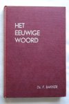 Bakker Ds. F. - Het eeuwige Woord II