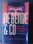 GIJSELS Hugo - De bende en Co. 20 jaar destabilisering in België
