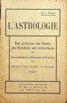 Poinsot, M.-C. - L'Astrologie. Ses preuves, ses bases, ses beinfaits, ses indications. Course élémentaire d'Horoscopie Onomantique