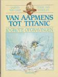 Gaston Van Camp - Van aapmens tot titanic / druk 1