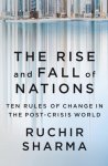 Sharma, Ruchir - Rise and Fall of Nations