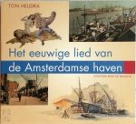 T. Heijdra - Het eeuwige lied van de Amsterdamse haven