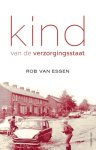 Rob van Essen 232696 - Kind van de verzorgingsstaat opgroeien in een tijdloos paradijs