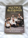 Jon Gosselin; Kate Gosselin; Beth Carson - Multiple blessings bles8ings: surviving to thriving with twins and sextuplets