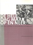 Wennekes, Emile & Louis Peter Grijp - De hele dag maar op & neer. Over heien, heiliedjes & Amsterdamse cultuurtempels Wennekes, Emile & Louis Peter Grijp - De hele dag maar op & neer. Over heien, heiliedjes & Amsterdamse cultuurtempels