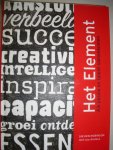 Robinson, Sir Ken & Aronica, Lou - Het element. Als passie en talent samenkomen