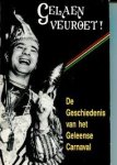 Hoogenboom, Ad (samensteller) - Gelaen veuroet! - De geschiedenis Geleense carnaval