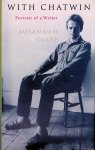 Clapp, Susannah - With Chatwin: Portrait of a Writer