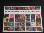 Stürler Boekwijt, R.J.de - Soldatensouvenirs in batik, 1945-1950, Catalogus van de batikdoeken op de gelijknamige tentoonstelling in het Legermuseum te Delft