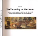 Bal, Ben. - Van Vondeling tot Voorvader: Het leven va Bernardus Hendrik Adam Bal 1816-1858 Bal, Ben. - Van Vondeling tot Voorvader: Het leven va Bernardus Hendrik Adam Bal 1816-1858
