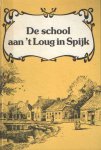 Bos, F. e.a. - De school aan 't Loug in Spijk