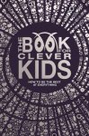 Authors, Various - Book for Clever Kids How to Be the Best at Everything