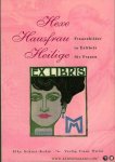 SCHUTT-KEHM, Elke - Hexe, Hausfrau, Heilige. Frauenbilder in Exlibris für Frauen. Katalog zur Ausstellung im Gutenberg-Museum Mainz vom 3. Mai - 15. Juli 1998. Mit 147 Abbildungen.