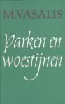 M. Vasalis (pseudoniem van Margaretha Drooglever Fortuyn-Leenmans) - Parken en woestijnen / gedichten
