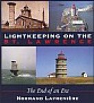 Lafreniere, Normand - Lightkeeping on the St. Lawrence