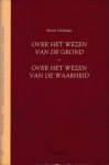 Heidegger, Martin - Over het Wezen van de Grond. Over het Wezen van de Waarheid