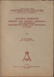 VAN DURME, M.; - ANTOON PERRENOT. BISSCHOP VAN ATRECHT, KARDINAAL VAN GRANVELLE, MINISTER VAN KAREL V EN VAN FILIPS II  ( 1517 - 1586 ),