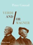 Peter Conrad 38620 - Verdi And/Or Wagner Two Men, Two Worlds, Two Centuries