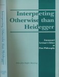 Sheffler Manning, Robert John - Interpreting Otherwise than Heidegger. Emmaniel Levinas's Ethics as First Philosophy