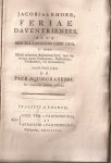 Rhoer, Jacobi de - Feriae Daventrienses.sive, miscellaneorum libri duo. In quibus multi veterum auctorum loci, tam sacrorum quam profanorum, explicantur, vindicantur, vel emendantur. Accedit oratio ligata de Pace Aquisgranensi pro concione publice recitata.