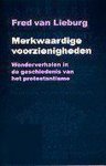 F. van Lieburg - MERKWAARDIGE VOORZIENIGHEDEN