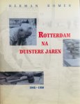Romer, Herman. - Rotterdam na duistere jaren. 1945-1950.