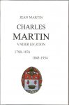 MARTIN, Jean - Charles Martin - Vader en zoon. 1790-1876. 1843-1934. [Vertaling Françoise Coerkamp-Martin].