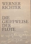 Richter, Werner - Die Griffweise der Flöte