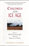 Steven M. Stanley - Children of the Ice Age