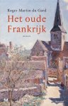 Roger Martin Du Gard, Roger Martin Du Gard - Het oude Frankrijk
