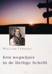 Tyndale, William - Tyndale, William-Een wegwijzing in de Heilige Schrift (nieuw)