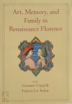 Giovanni Ciapelli, Patricia Lee Rubin - Art, Memory, and Family in Renaissance Florence