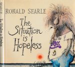 Searle's, Ronald - The Situation is Hopelless Searle's, Ronald - The Situation is Hopelless