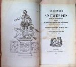  - Chronycke Van Antwerpen Sedert Het Jaer 1500 Tot  1575; Gevolgd van  Eene Beschryving Van De Historie En Het Landt Van brabant