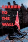 Kristin Ann Hass - Carried to the Wall - American Memory & The Vietnam Veterans Memorial (Paper)