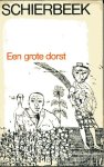 Schierbeek, Bert - Een grote dorst