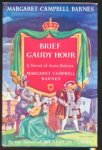 Barnes, Margaret Campbell - Brief Gaudy Hour