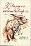 Bouma, H. - ZOLANG ER VRIENDSCHAP IS / druk 1