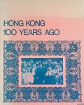 Warner, John - Hong Kong 100 Years Ago: A Picture-Story of Hong Kong in 1870