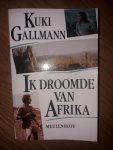 Gallmann, Kuki - Ik droomde van Afrika