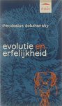 Theodosius Dobzhansky - Evolutie en erfelijkheid