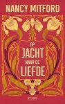 Nancy Mitford - Op jacht naar de liefde