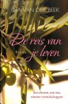Beek, Ina van der - De reis van je leven