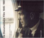 HOGENKAMP, Bert - De Documentaire Film 1945-1965. De bloei van een filmgenre in Nederland. + DVD.