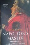 LAWDAY David - Napoleon's Master. A Life of Prince Talleyrand.
