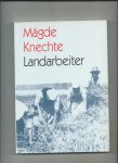 Heidrich, Hermann (Herausgeber) - Mägde, Knechte, Landarbeiter. Arbeitskräfte in der Landwirtschaftin Süddeutschland.