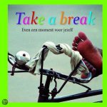  - Take a break