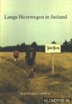 Dirksen, Ruud & Feller, Ad - Langs Heerwegen in Jutland