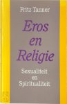 Fritz Tanner 134399, Richard Auwerda 65165 - Eros en religie sexualiteit en spiritualiteit
