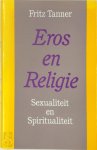 Fritz Tanner, Richard Auwerda - Eros en religie sexualiteit en spiritualiteit